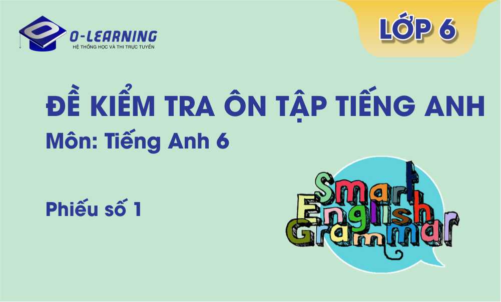 Tiếng Anh 6.  Đề kiểm tra Ôn tập Tiếng Anh.